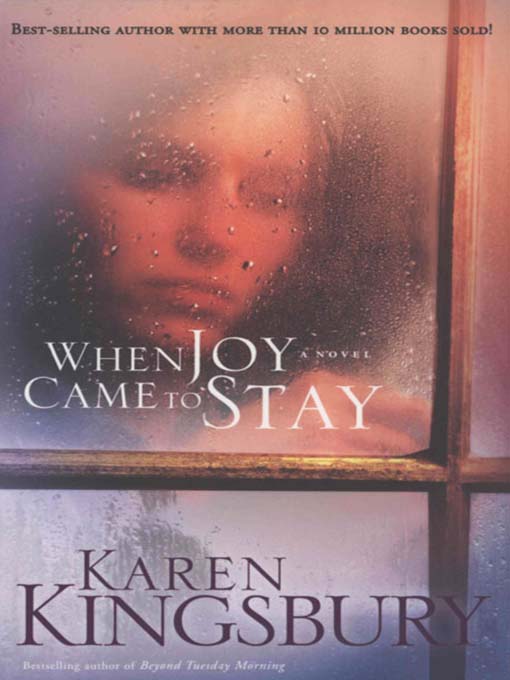 Title details for When Joy Came to Stay by Karen Kingsbury - Available